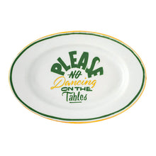 Carica l'immagine nel visualizzatore di Gallery, Vassoio ovale "Please No Dancing on the Tables"