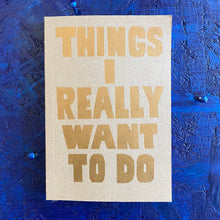 Carica l&#39;immagine nel visualizzatore di Gallery, Quaderno Things I Really Want To Do
